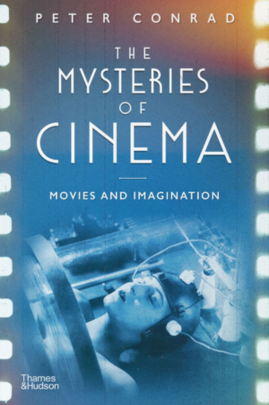James Antoniou reviews The Mysteries of Cinema: Movies and imagination by Peter Conrad
