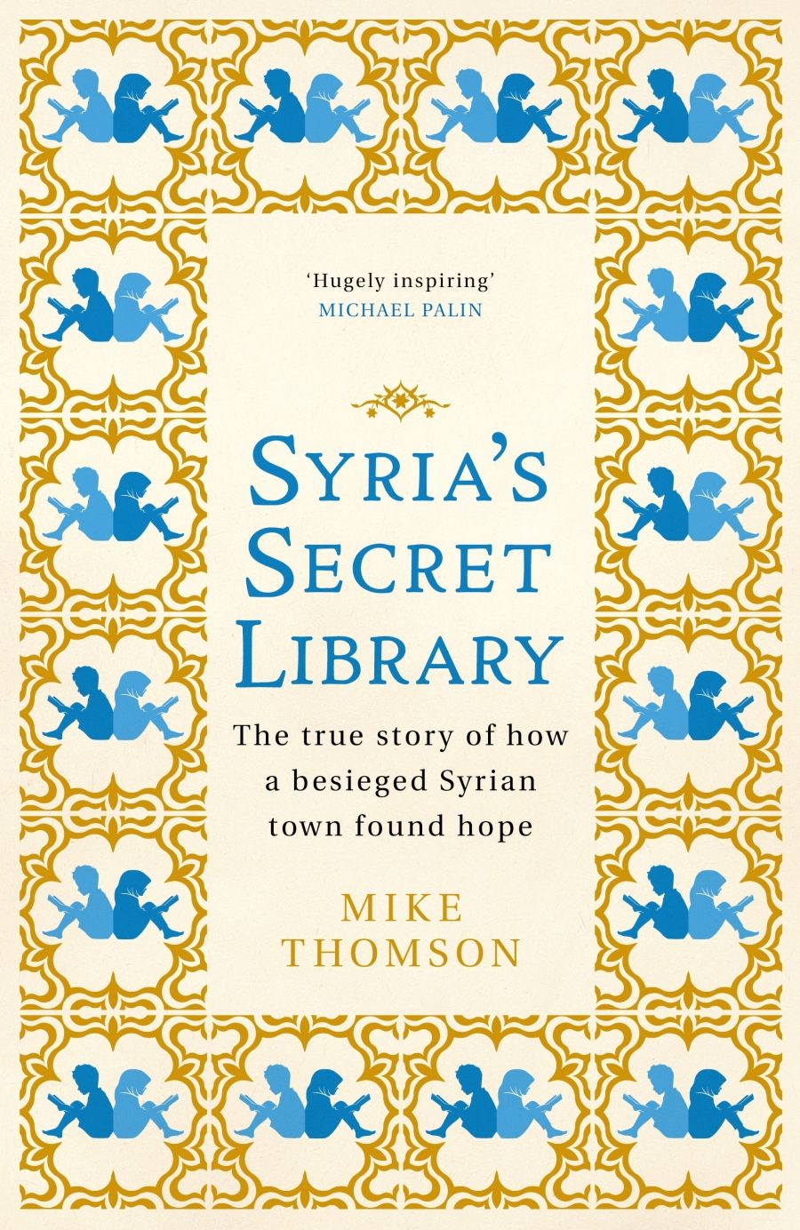 Beejay Silcox reviews Syria’s Secret Library: Reading and redemption in a town under siege by Mike Thomson