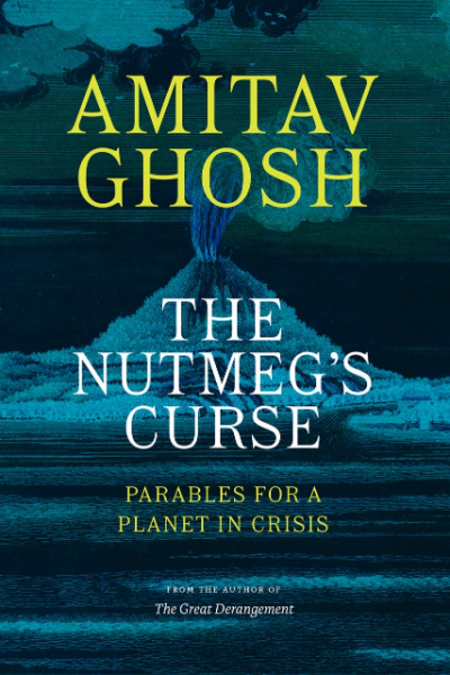 Killian Quigley reviews The Nutmeg’s Curse: Parables for a planet in crisis by Amitav Ghosh