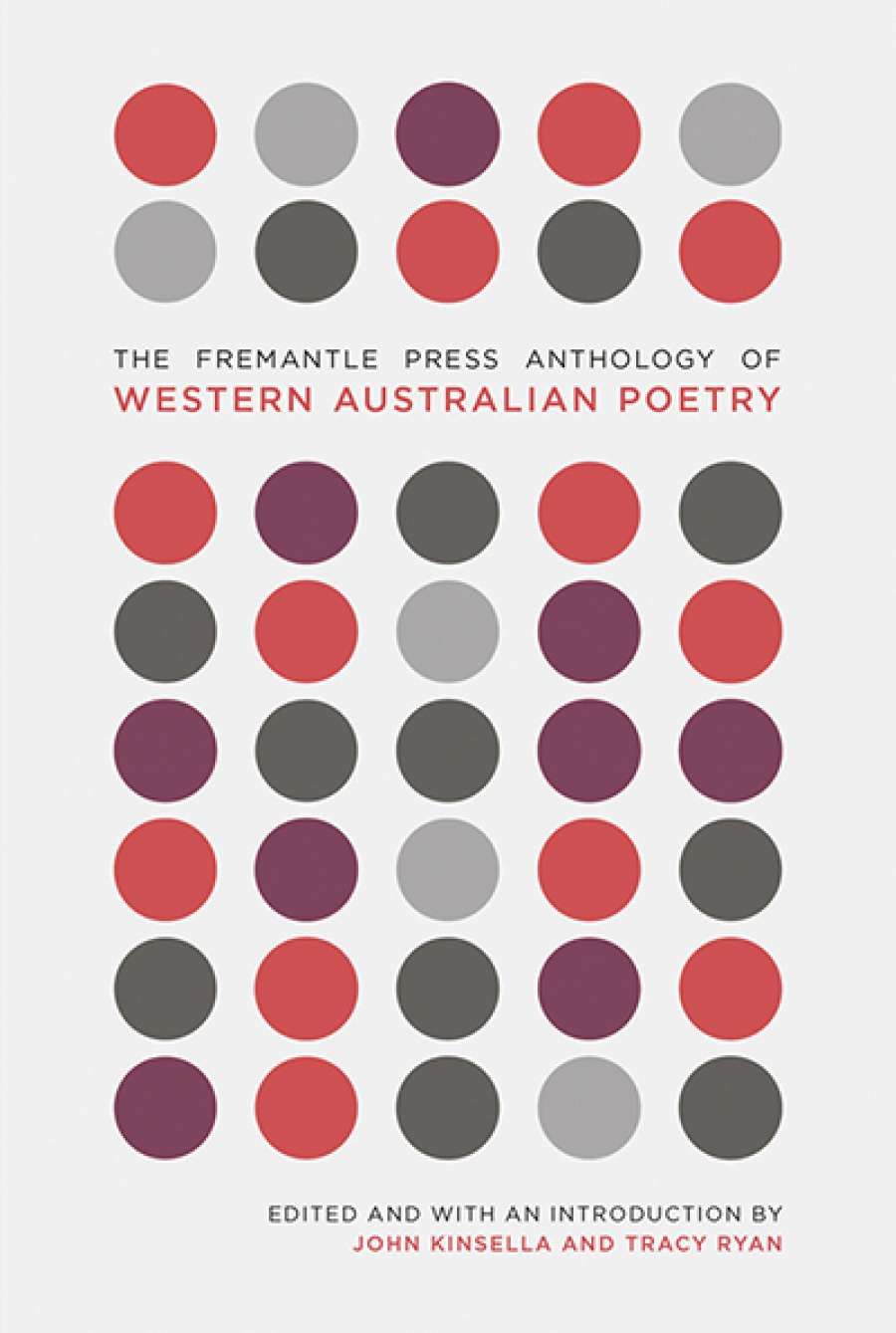 Geoff Page reviews The Fremantle Press Anthology of Western Australian Poetry edited by John Kinsella and Tracy Ryan