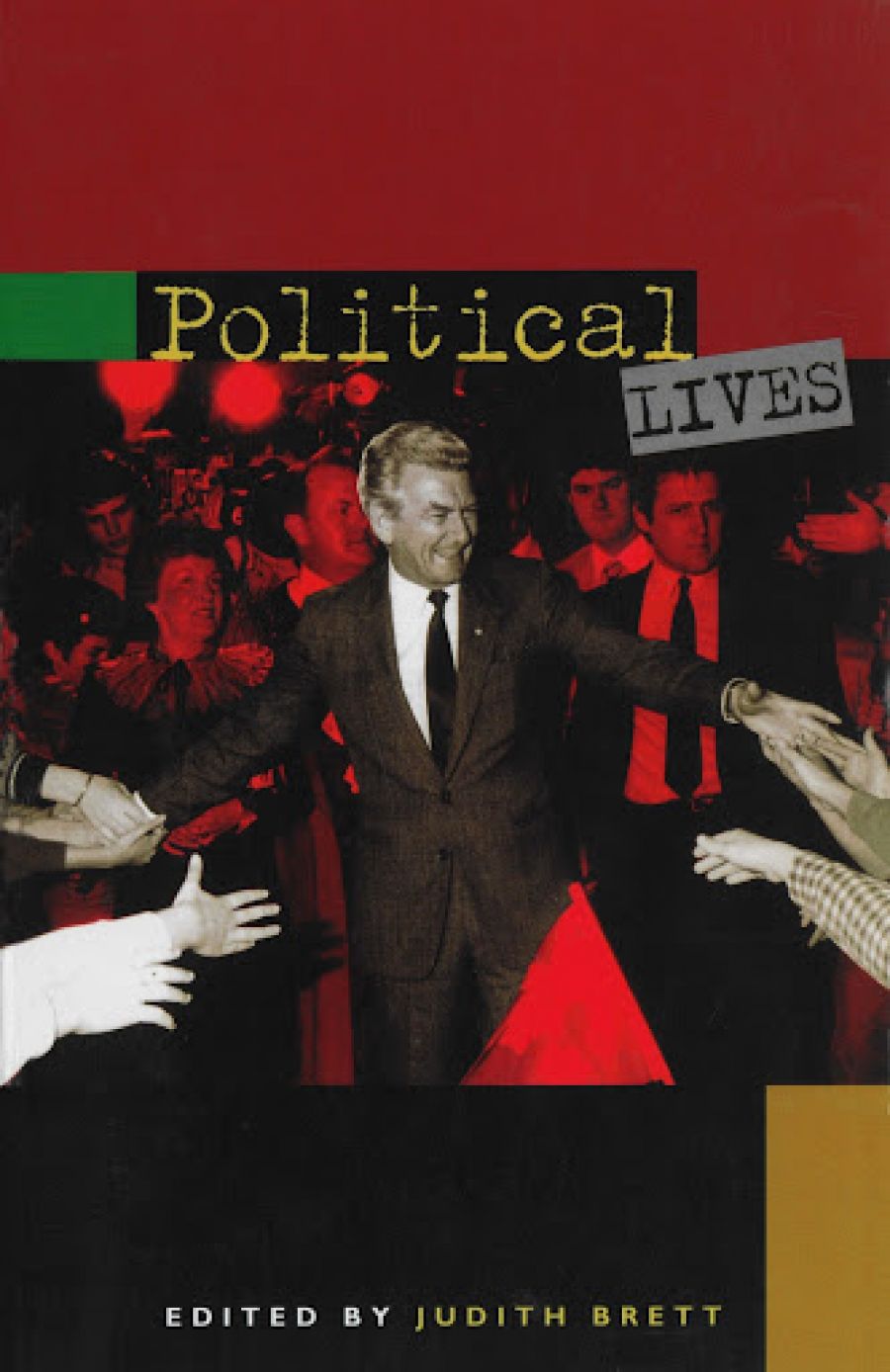 Richard Hall reviews Political Lives edited by Judith Brett