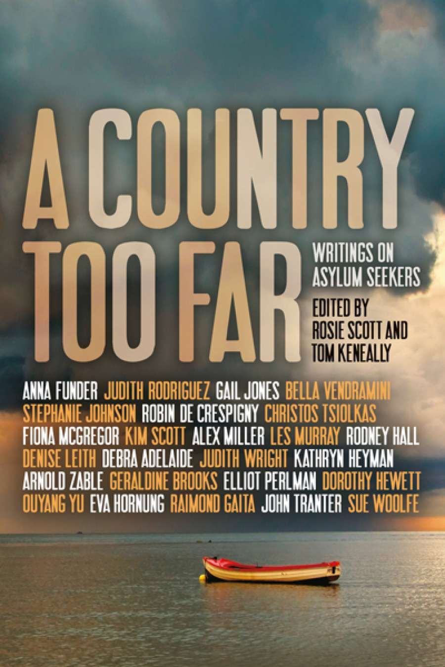 Alex OBrien reviews A Country Too Far: Writings on Asylum Seekers edited by Rosie Scott and Tom Keneally