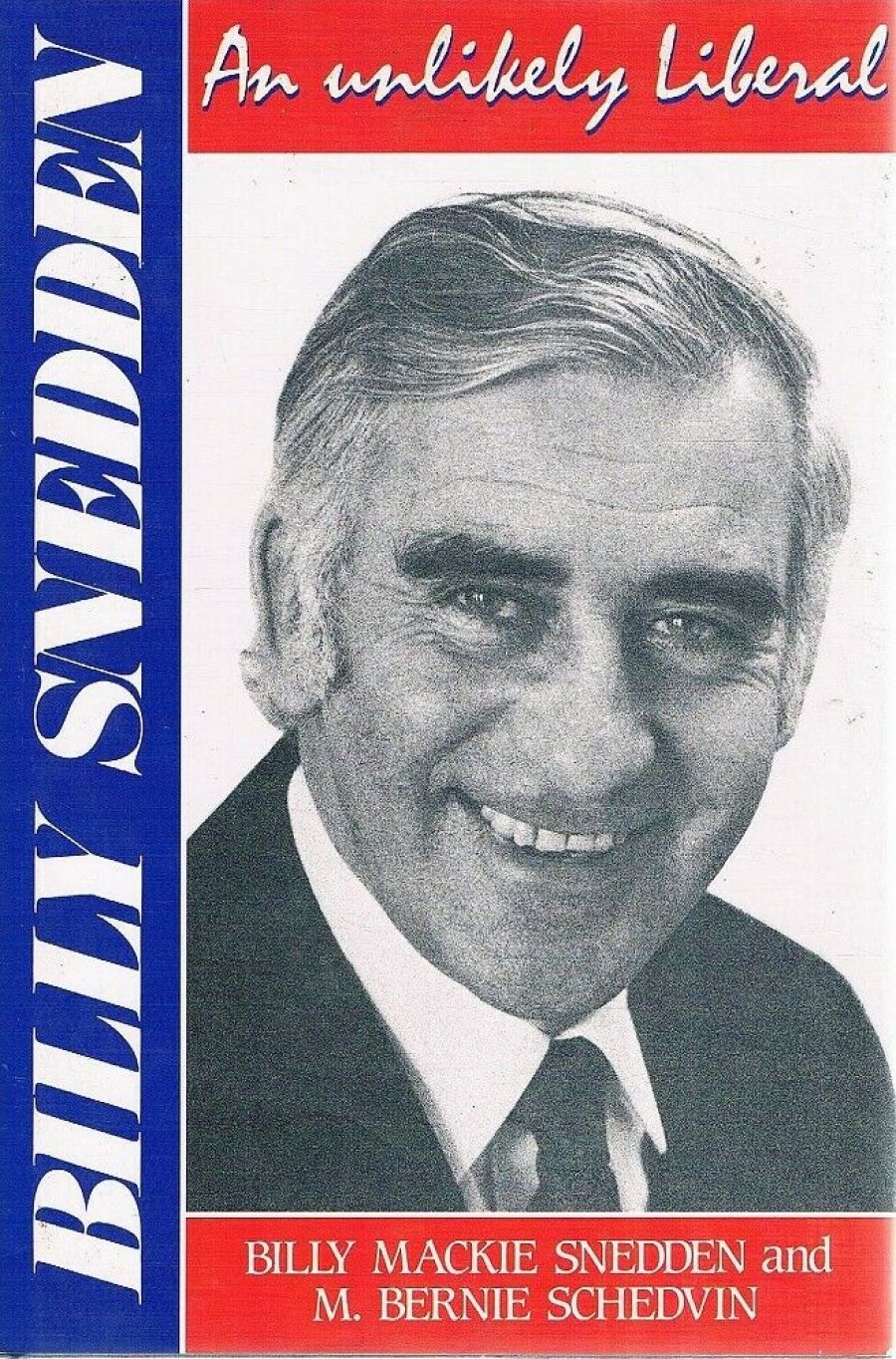 Ross Fitzgerald reviews Billy Snedden: An unlikely Liberal by Billy Mackie Snedden and M. Bernie Schedvin
