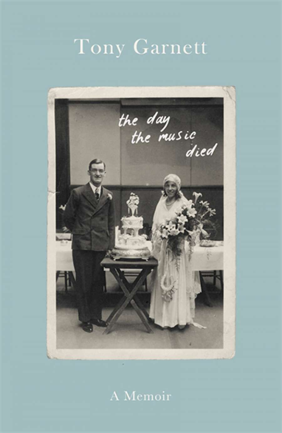 Michael Shmith reviews The Day the Music Died: A life lived behind the lens by Tony Garnett