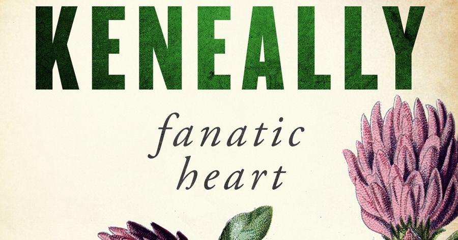 Ronan McDonald reviews Fanatic Heart by Tom Keneally