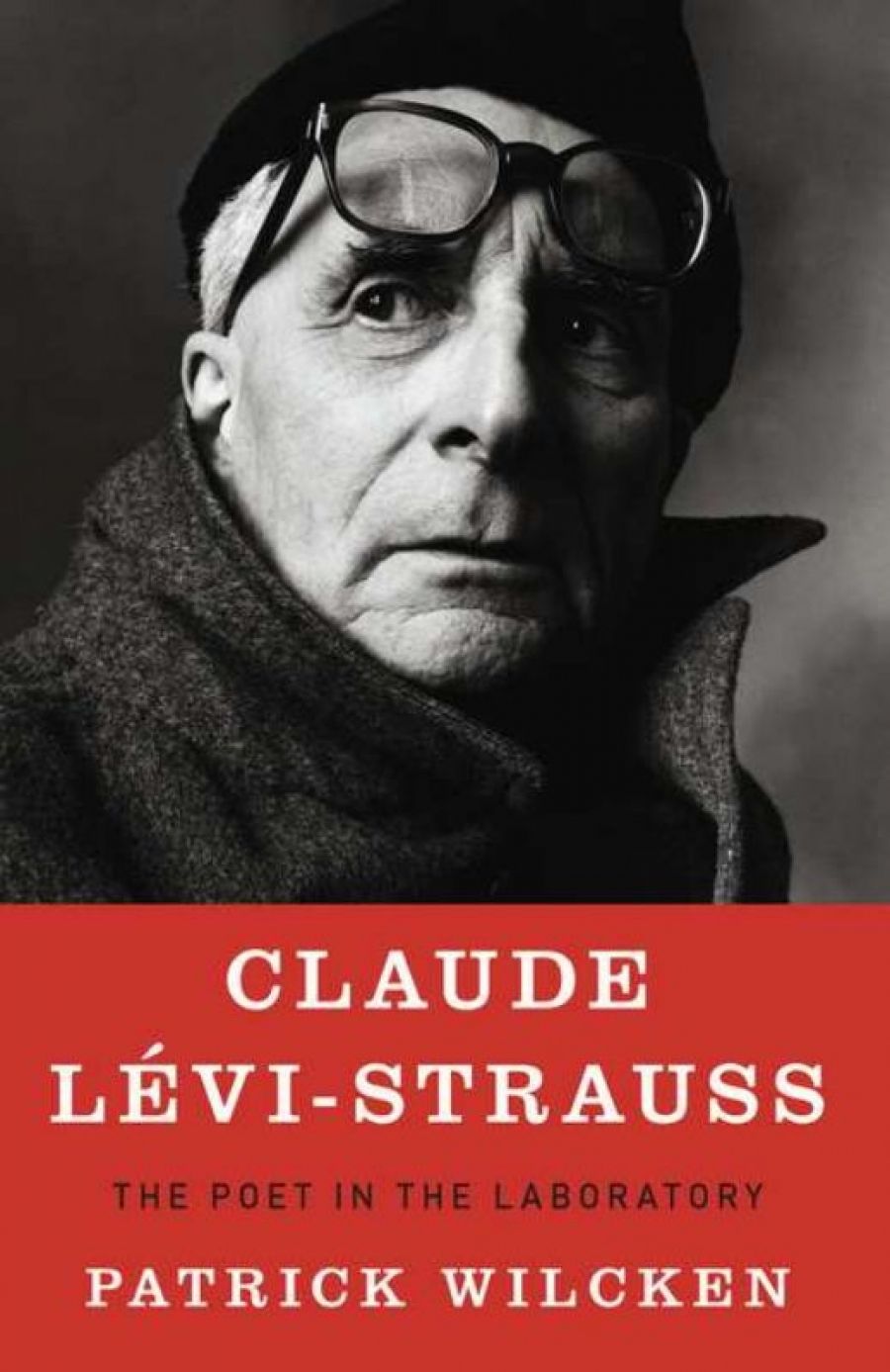 Grant Evans reviews Claude Lévi-Strauss: The poet in the laboratory by Patrick Wilcken