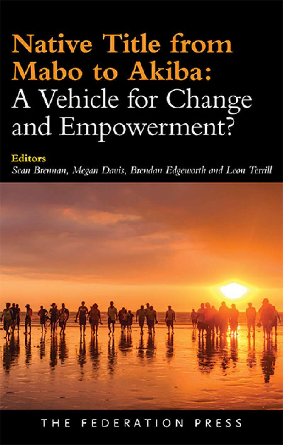 Richard Martin reviews Native Title from Mabo to Akiba: A vehicle for change and empowerment? edited by Sean Brennan et al.