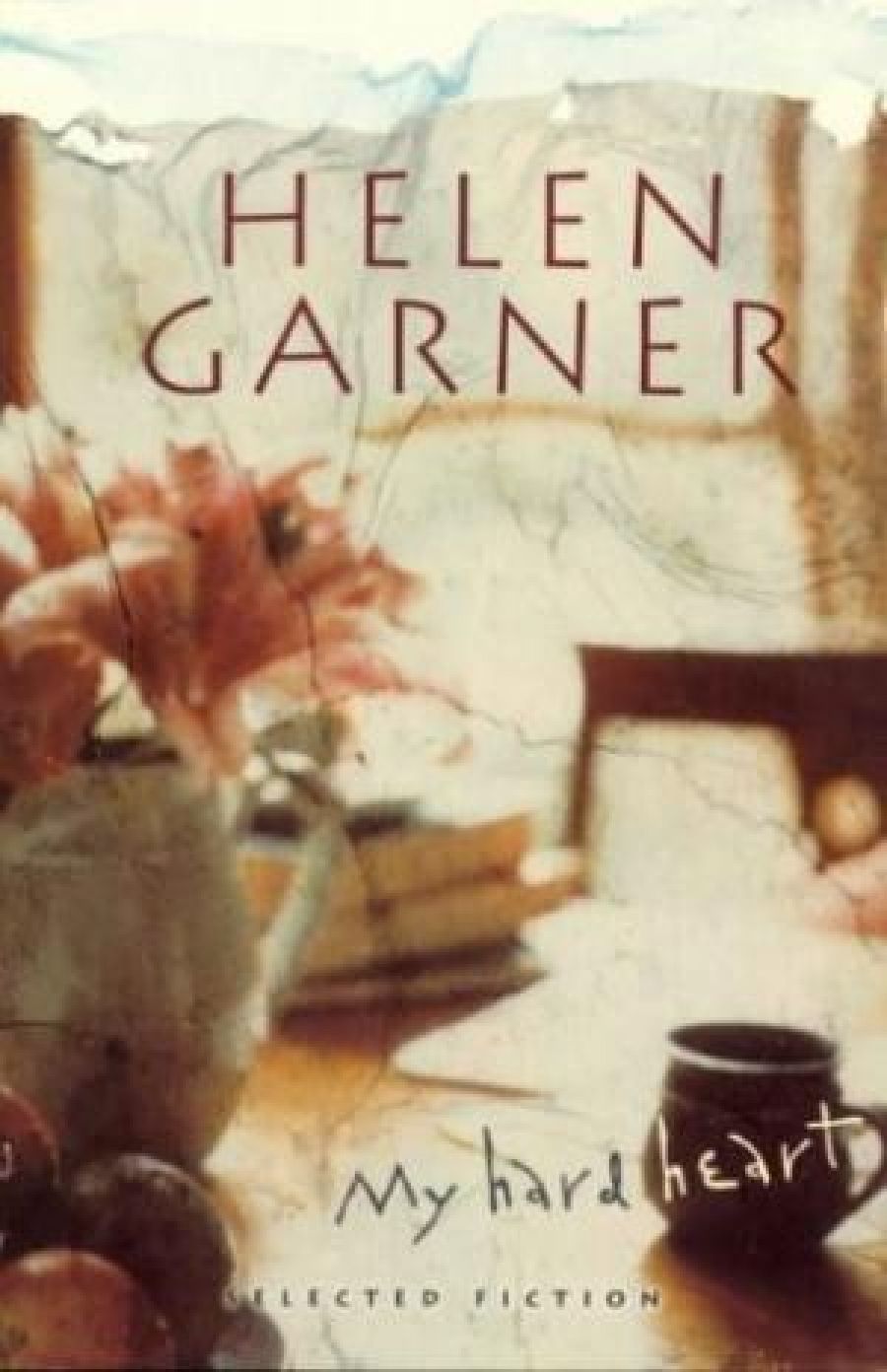 Don Anderson reviews My Hard Heart: Selected fiction by Helen Garner