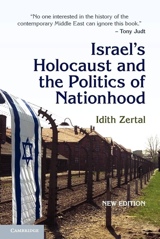 Israel’s Holocaust and the Politics of Nationhood