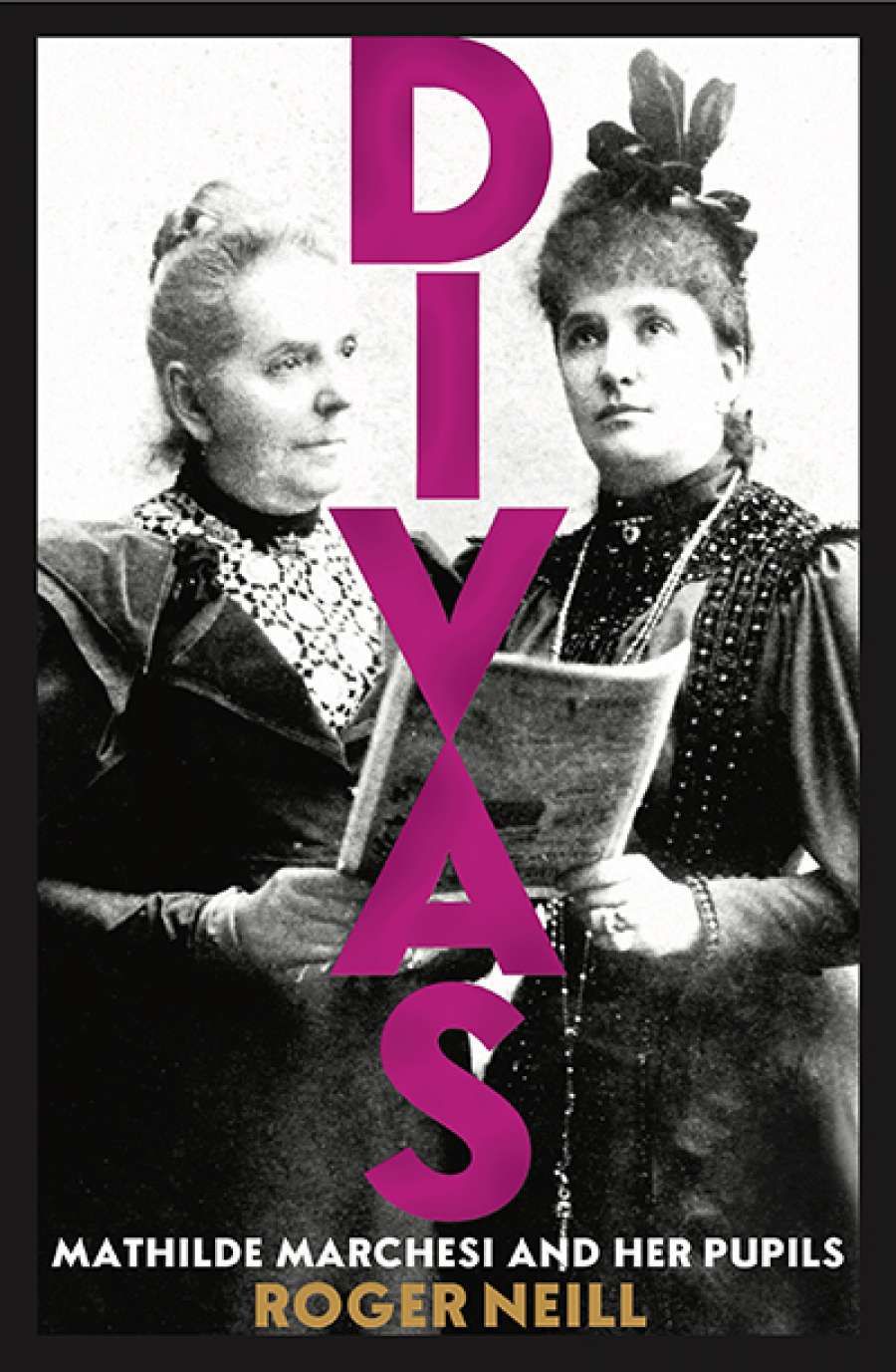 John Rickard reviews Divas: Mathilde Marchesi and her pupils by Roger Neill