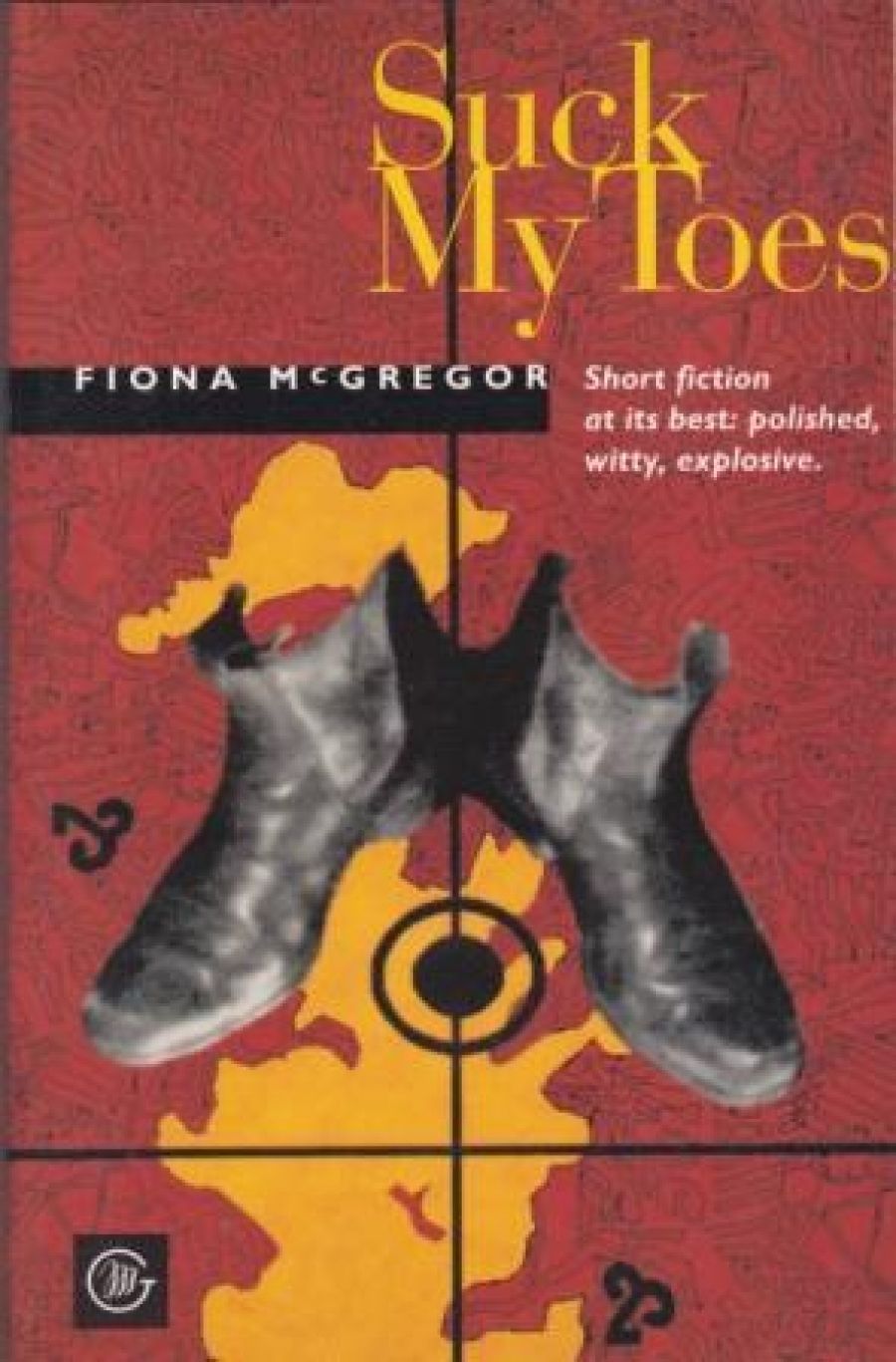 Teresa Savage reviews Suck My Toes by Fiona McGregor