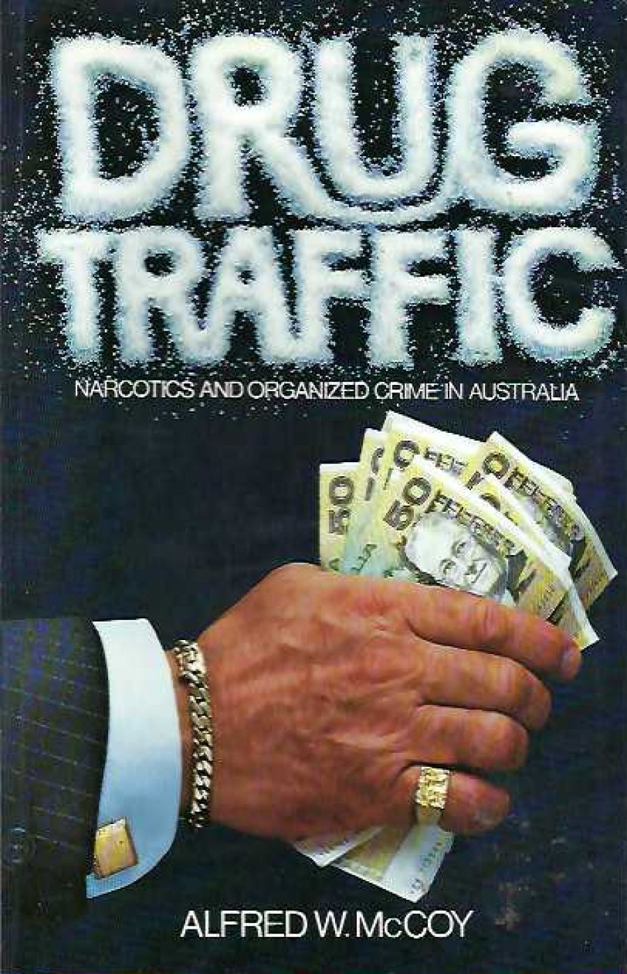 George Munster reviews Drug Traffic, narcotics and organized crime in Australia by Alfred W. McCoy