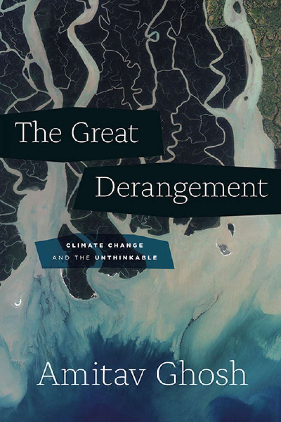 Tom Griffiths reviews The Great Derangement: Climate change and the unthinkable by Amitav Ghosh