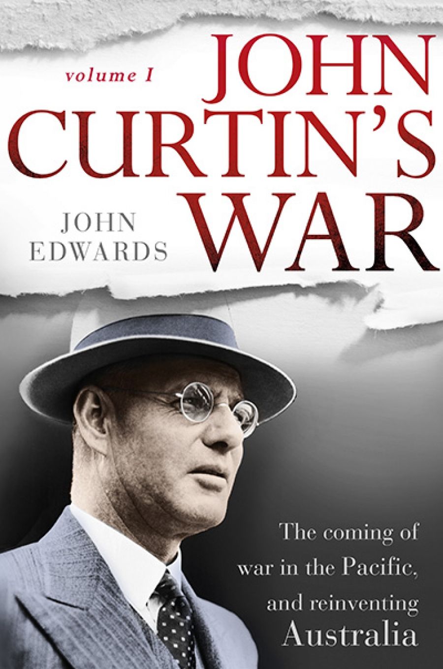 James Walter reviews John Curtin’s War: Volume I by John Edwards