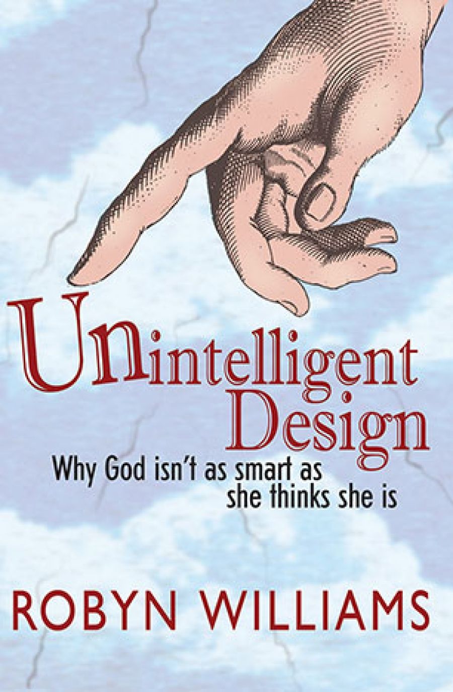Patrick Allington reviews Unintelligent Design by Robyn Williams
