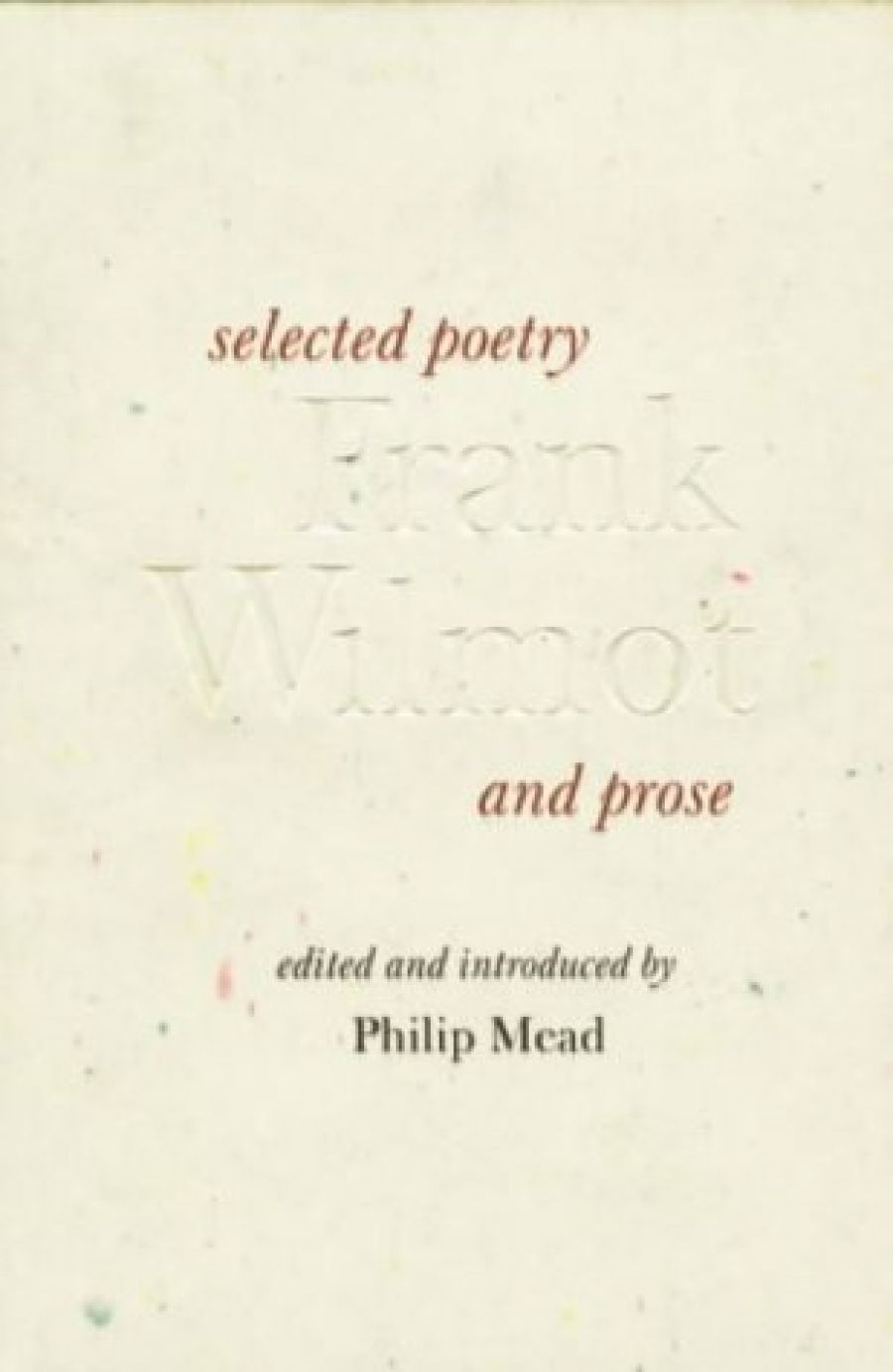 Chris Wallace-Crabbe reviews Frank Wilmot: Selected poetry and prose edited by Phillip Mead and Frank Wilmot: Printer and Publisher by Hugh Andersen