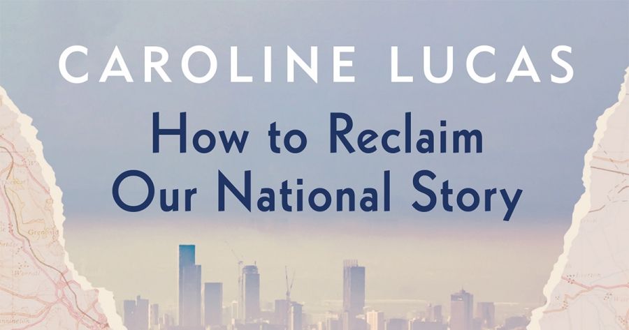 Ben Wellings reviews ‘Another England: How to reclaim our national story’ by Caroline Lucas