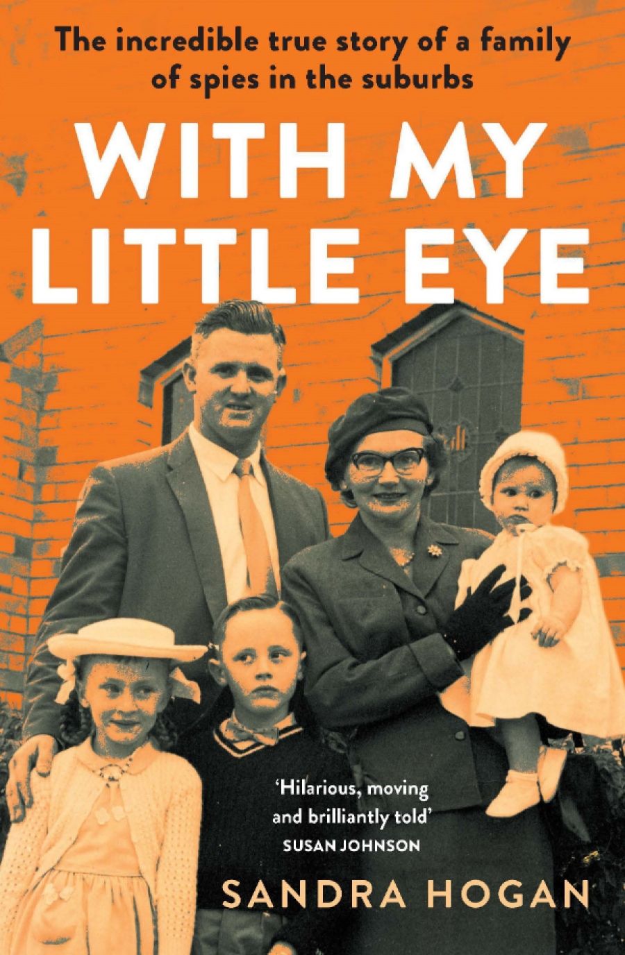 Jane Sullivan reviews With My Little Eye: The incredible true story of a family of spies in the suburbs by Sandra Hogan