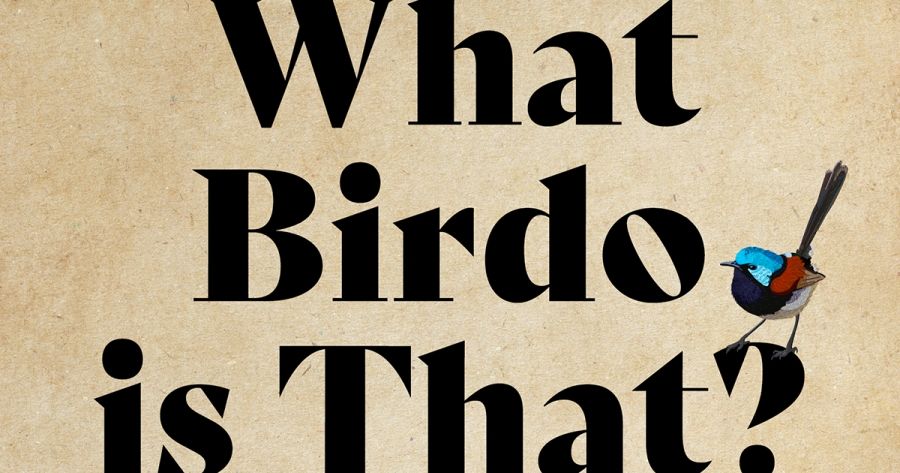 Peter Menkhorst reviews What Birdo Is That? A field guide to bird people by Libby Robin