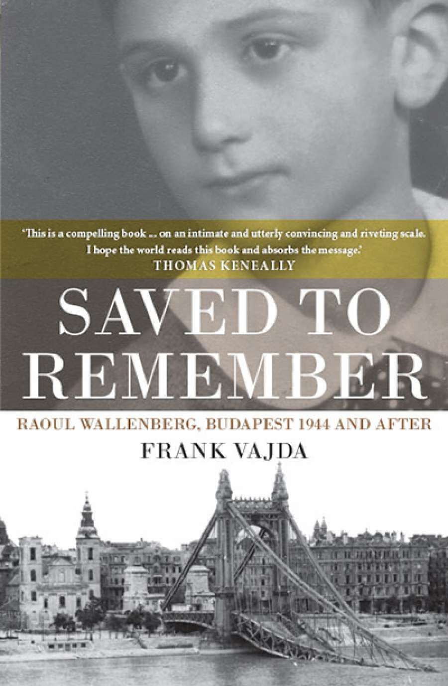Agnes Nieuwenhuizen reviews Saved to Remember: Raoul Wallenberg, Budapest 1944 and after by Frank Vajda
