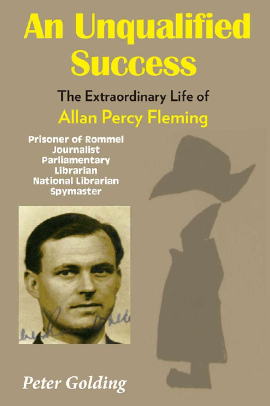 Graeme Powell reviews An Unqualified Success: The extraordinary life of Allan Percy Fleming by Peter Golding