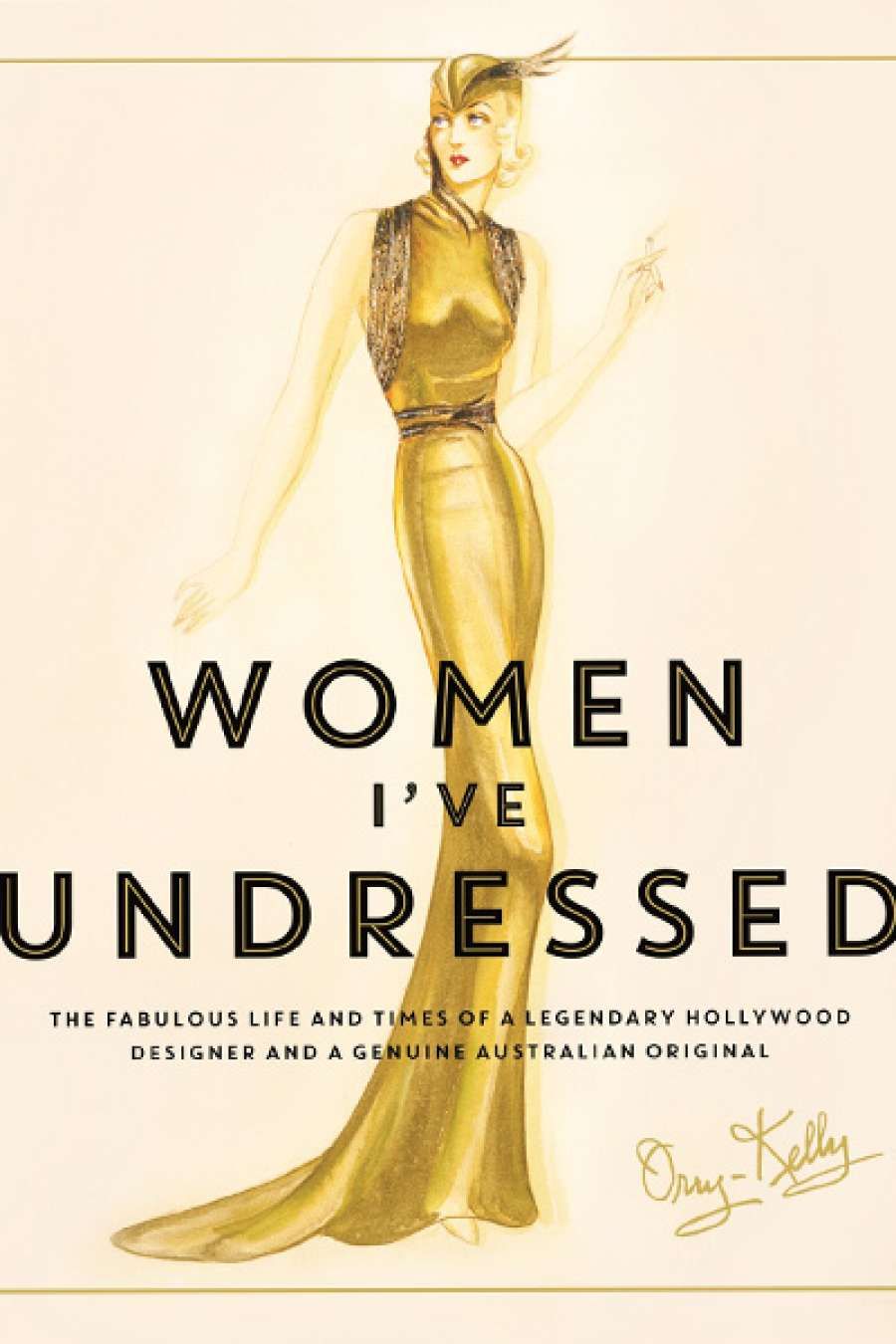 Desley Deacon reviews Women Ive Undressed by Orry-Kelly