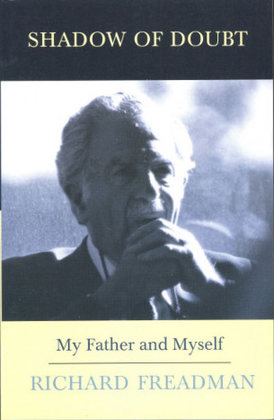Peter Rose reviews ‘Shadow of Doubt: My Father and Myself’ by Richard Freadman