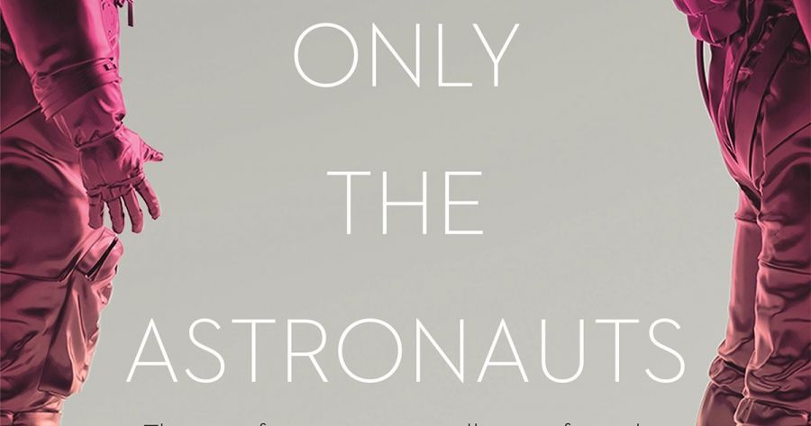Diane Stubbings reviews ‘Only the Astronauts’ by Ceridwen Dovey