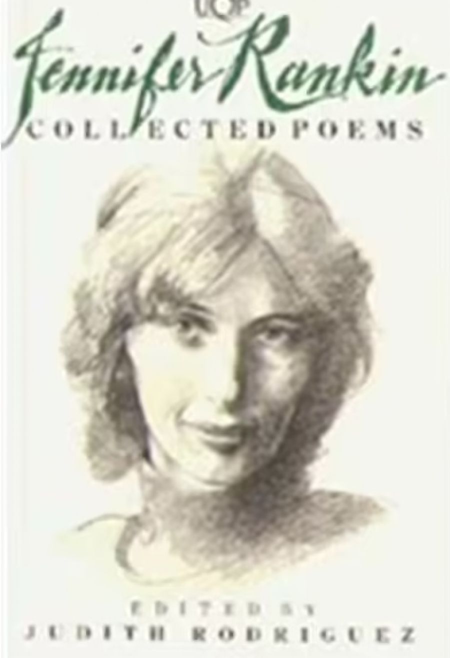 Michael Sharkey reviews Jennifer Rankin: Collected Poems edited by Judith Rodriguez