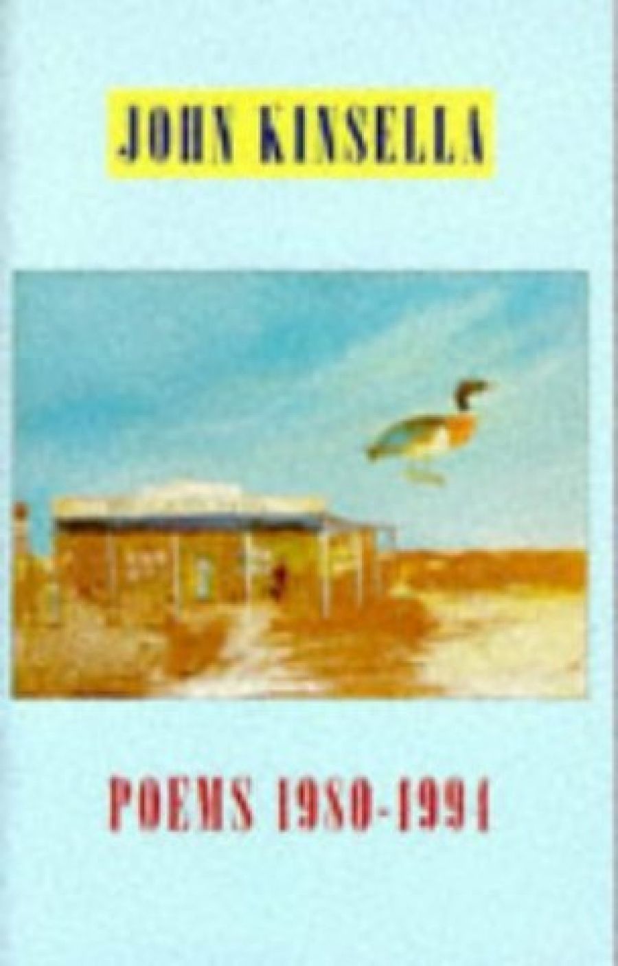 Ivor Indyk reviews Poems 1980-1994 by John Kinsella