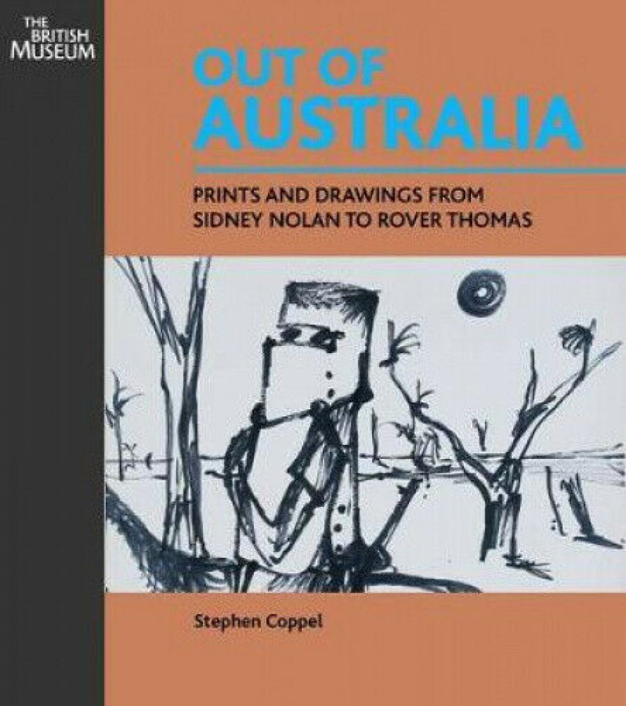 Angus Trumble reviews Out of Australia: Prints and Drawings from Sidney Nolan to Rover Thomas by Stephen Coppel