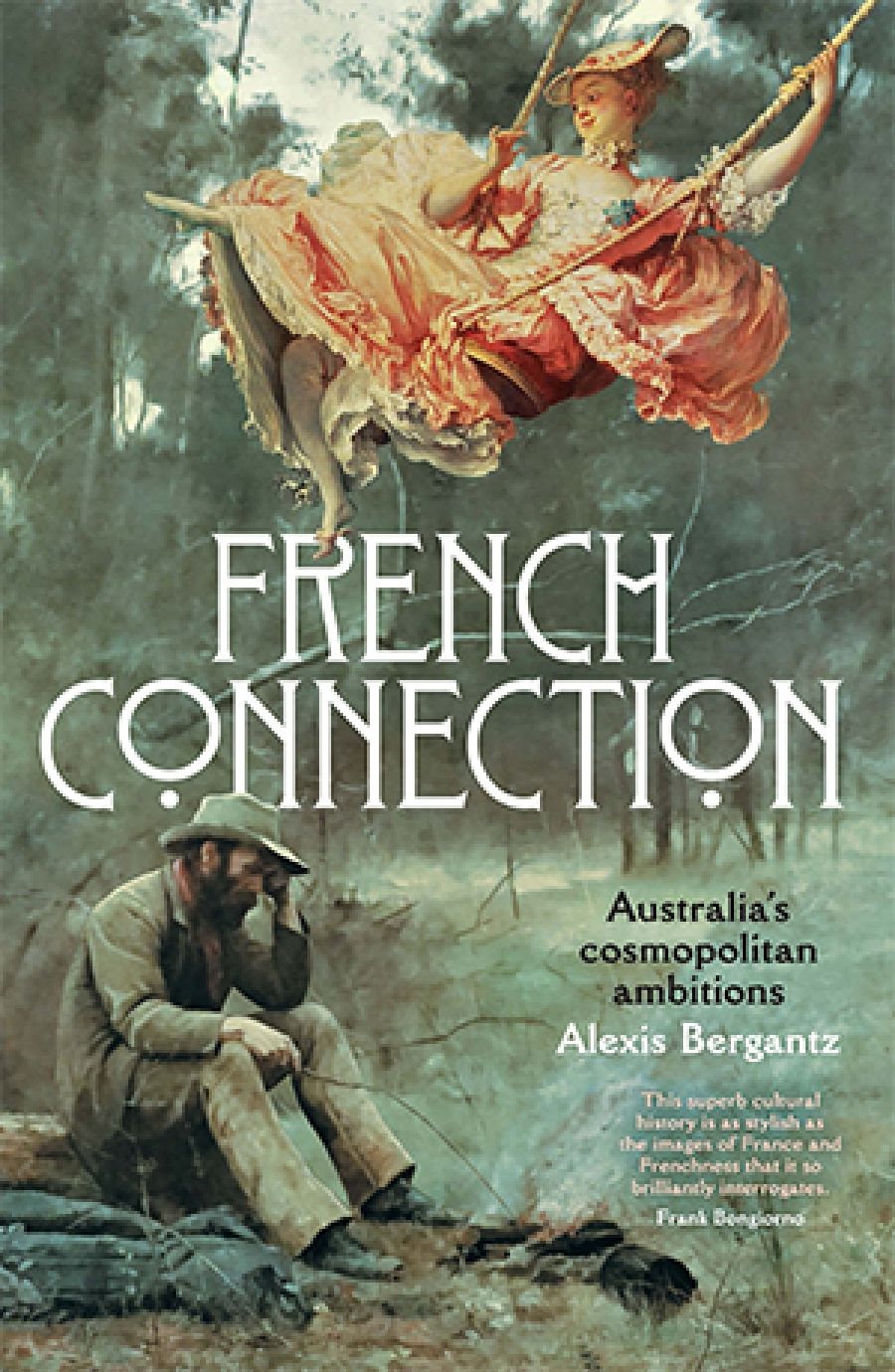 Jim Davidson reviews French Connection: Australia’s cosmopolitan ambitions by Alexis Bergantz