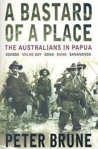 A Bastard of a Place: The Australians in Papua
