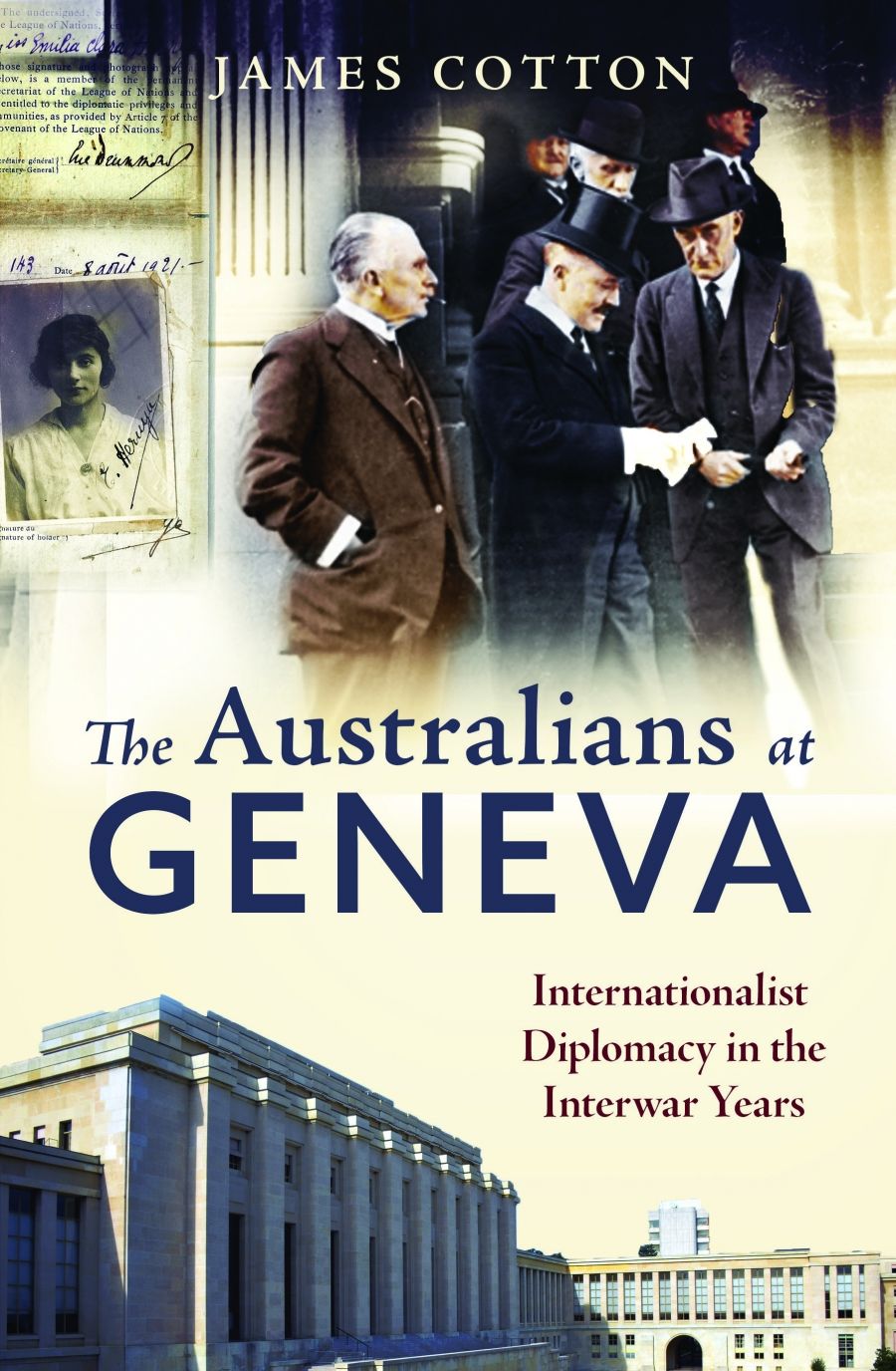 Michelle Staff reviews The Australians at Geneva: Internationalist diplomacy in the interwar years by James Cotton