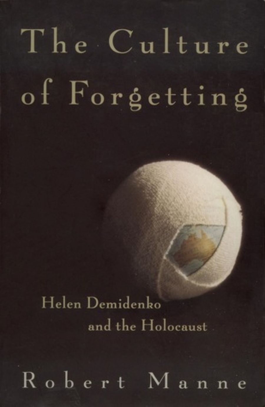 Inga Clendinnen reviews The Culture of Forgetting: Helen Demidenko and the Holocaust by Robert Manne