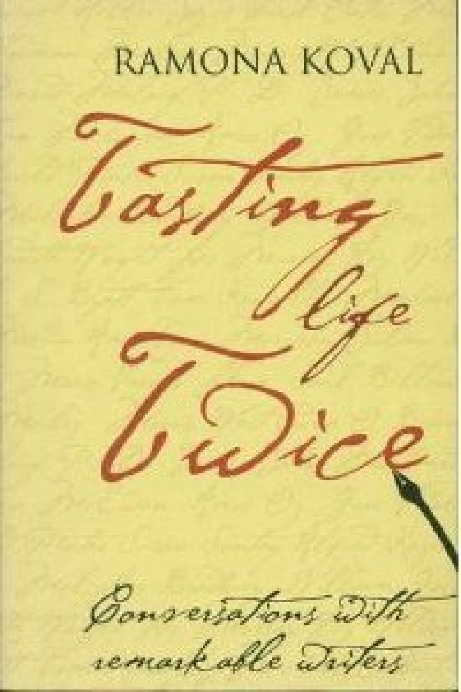 Georgina Arnott reviews ‘Tasting Life Twice: Conversations with remarkable writers’ by Ramona Koval
