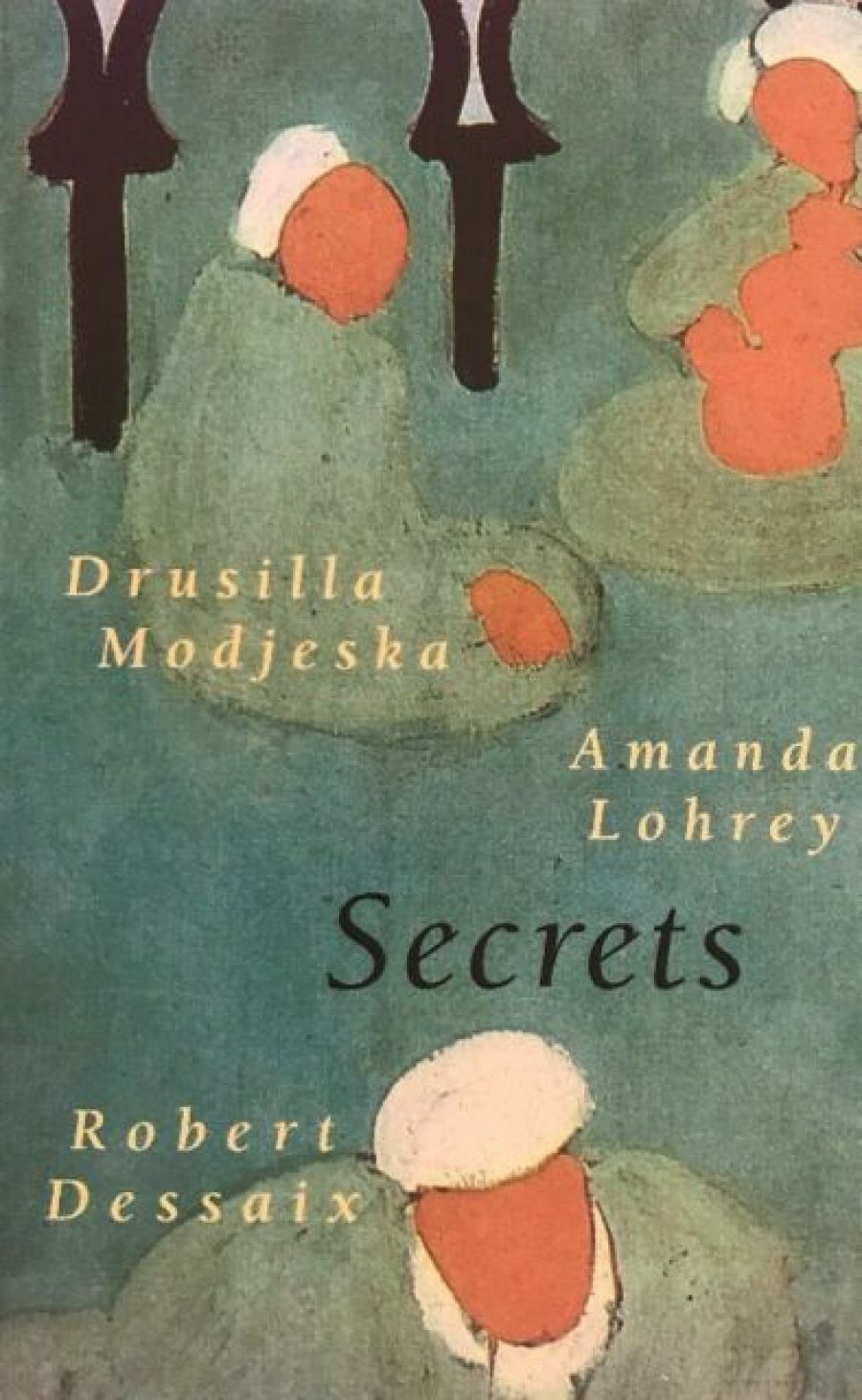 Morag Fraser reviews Secrets by Drusilla Modjeska, Amanda Lohrey and Robert Dessaix