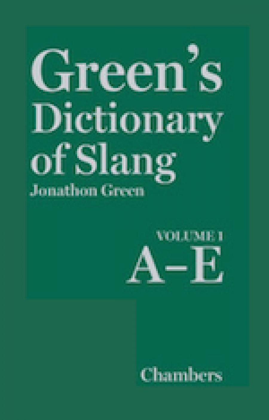 Bruce Moore reviews Green’s Dictionary of Slang by Jonathon Green