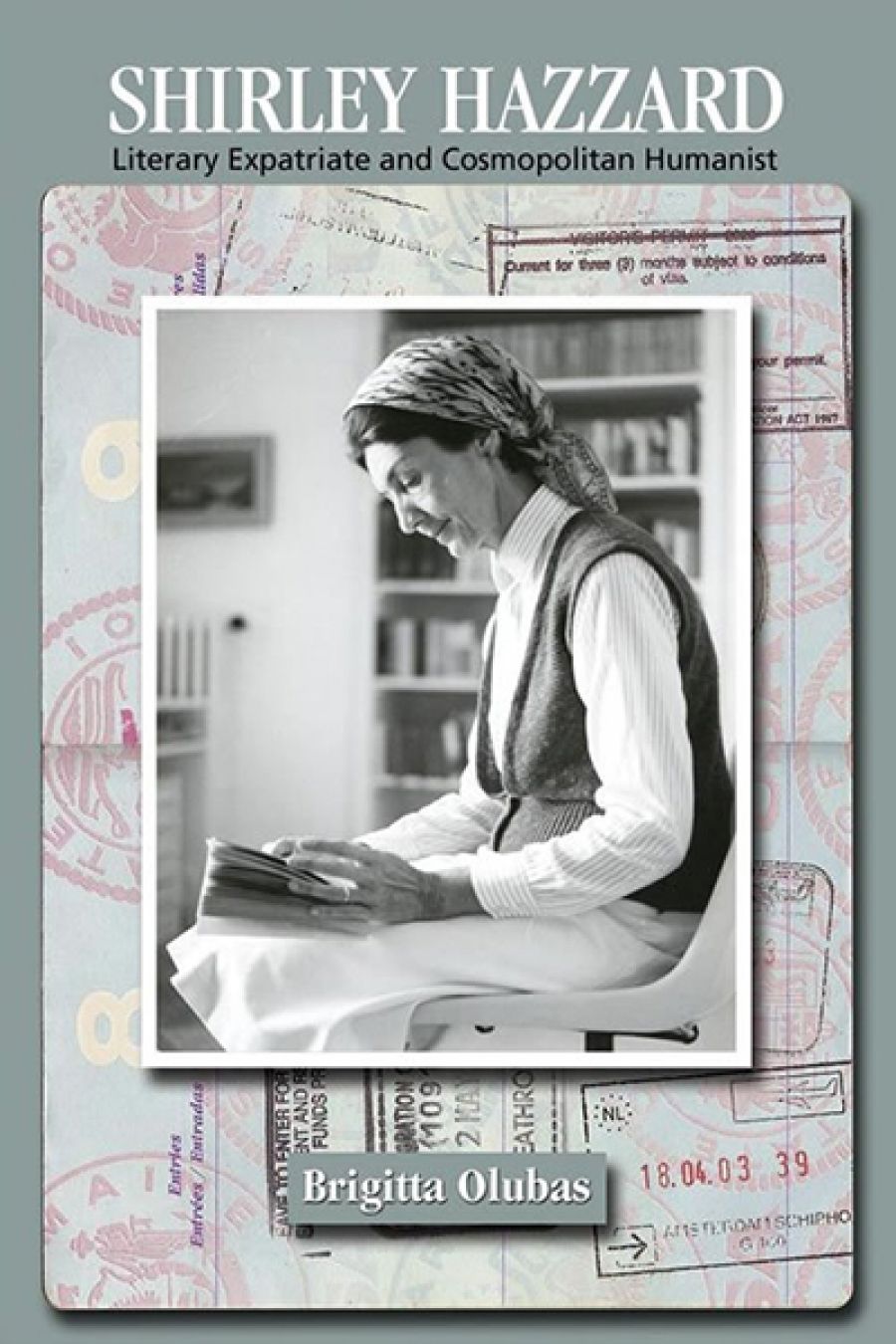 Paul Morgan reviews Shirley Hazzard: Literary Expatriate and Cosmopolitan Humanist by Brigitta Olubas