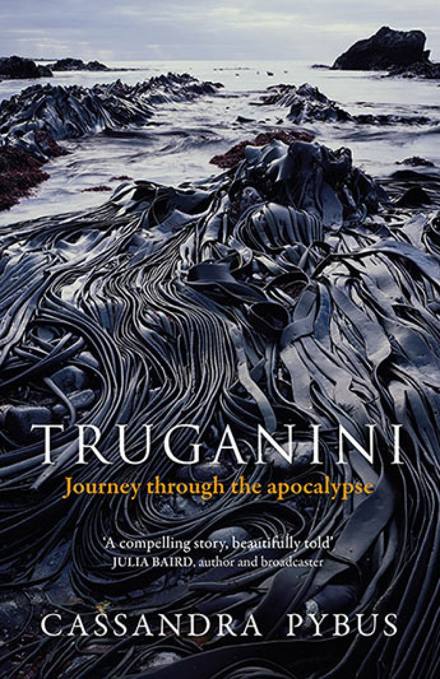 Billy Griffiths reviews Truganini: Journey through the apocalypse by Cassandra Pybus