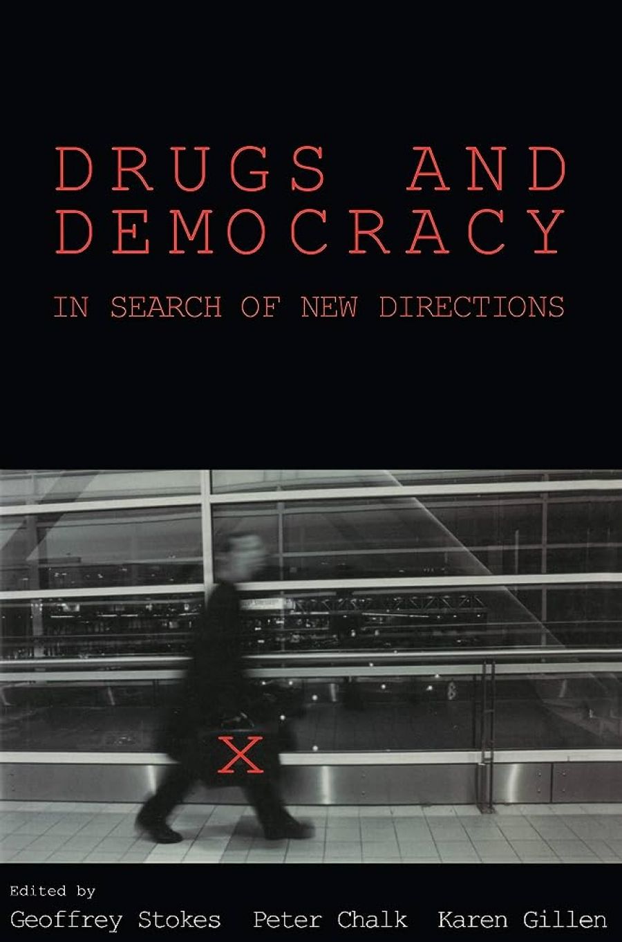 Desmond Manderson reviews Drugs and Democracy: In Search of New Directions edited by Gregory Stokes, Peter Chalk, and Karen Gillen