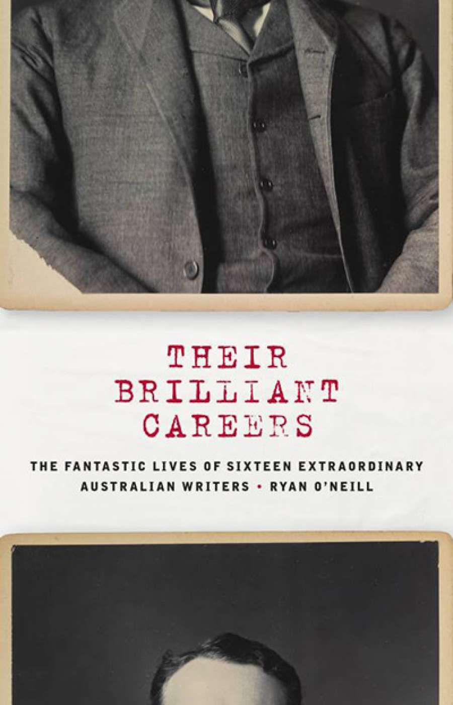 David Thomas Henry Wright reviews Their brilliant careers: The fantastic lives of sixteen extraordinary Australian writers by Ryan ONeill