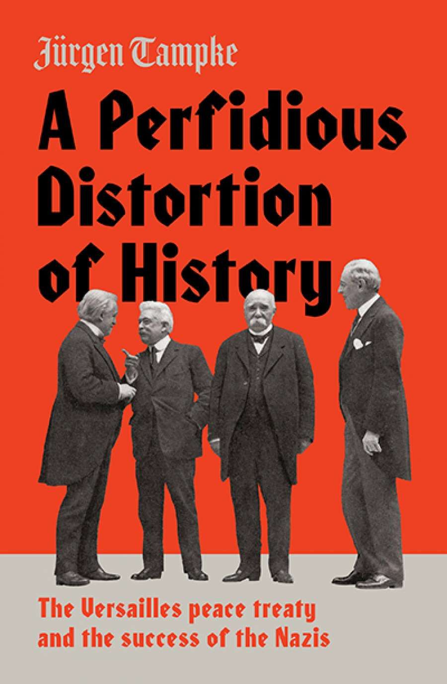 Miriam Cosic reviews A Perfidious Distortion of History: The Versailles Peace Treaty and the success of the Nazis by Jürgen Tampke
