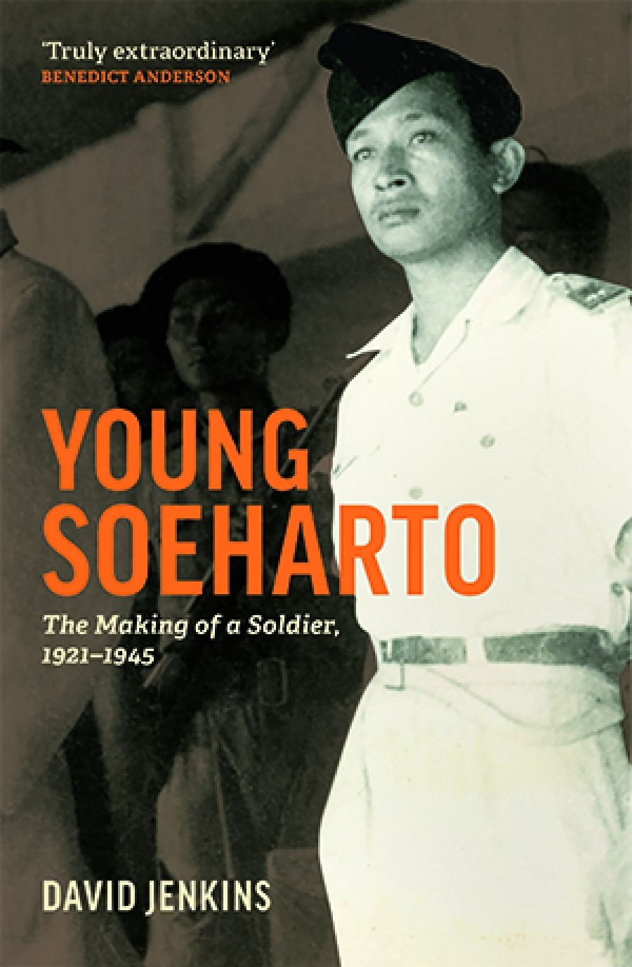 David Reeve reviews Young Soeharto: The making of a soldier, 1921–1945 by David Jenkins