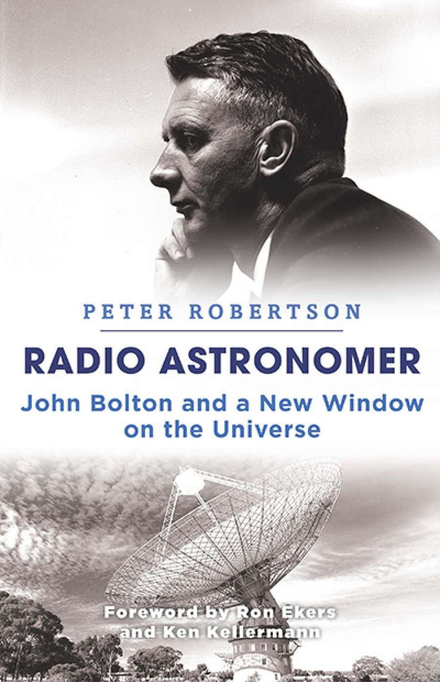 Robyn Williams reviews Radio Astronomer: John Bolton and a new window on the universe by Peter Robertson