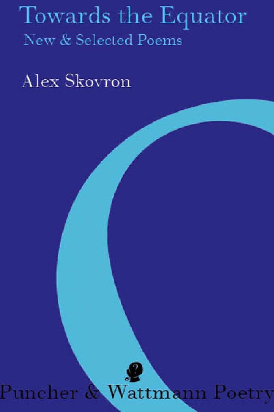 Paul Hetherington reviews Towards the Equator by Alex Skovron