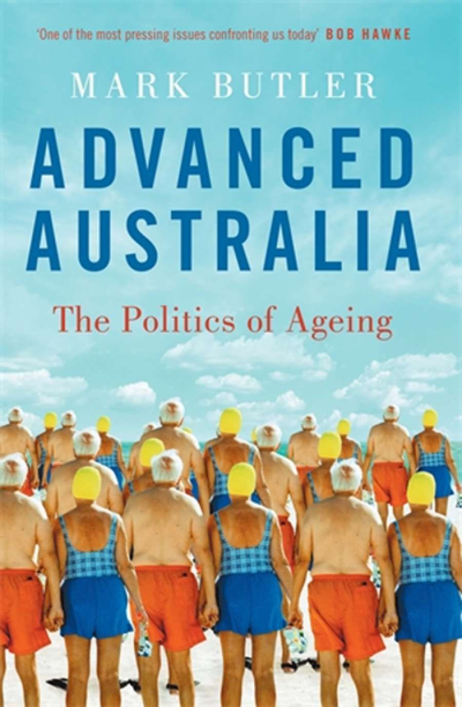 Renata Singer reviews Advanced Australia: The politics of ageing by Mark Butler