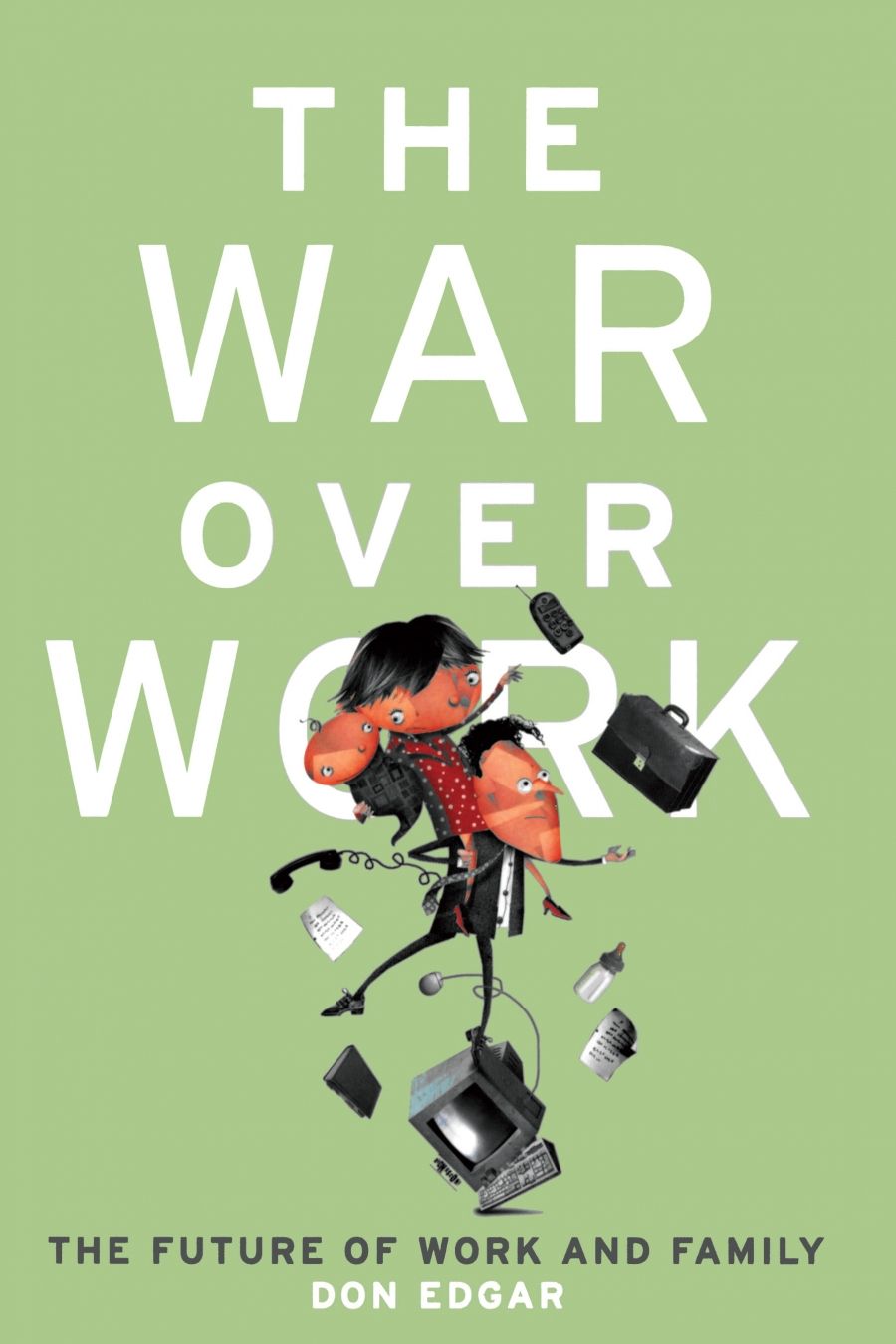 Jo Case reviews The War over Work: The Future of Work and Family by Don Edgar