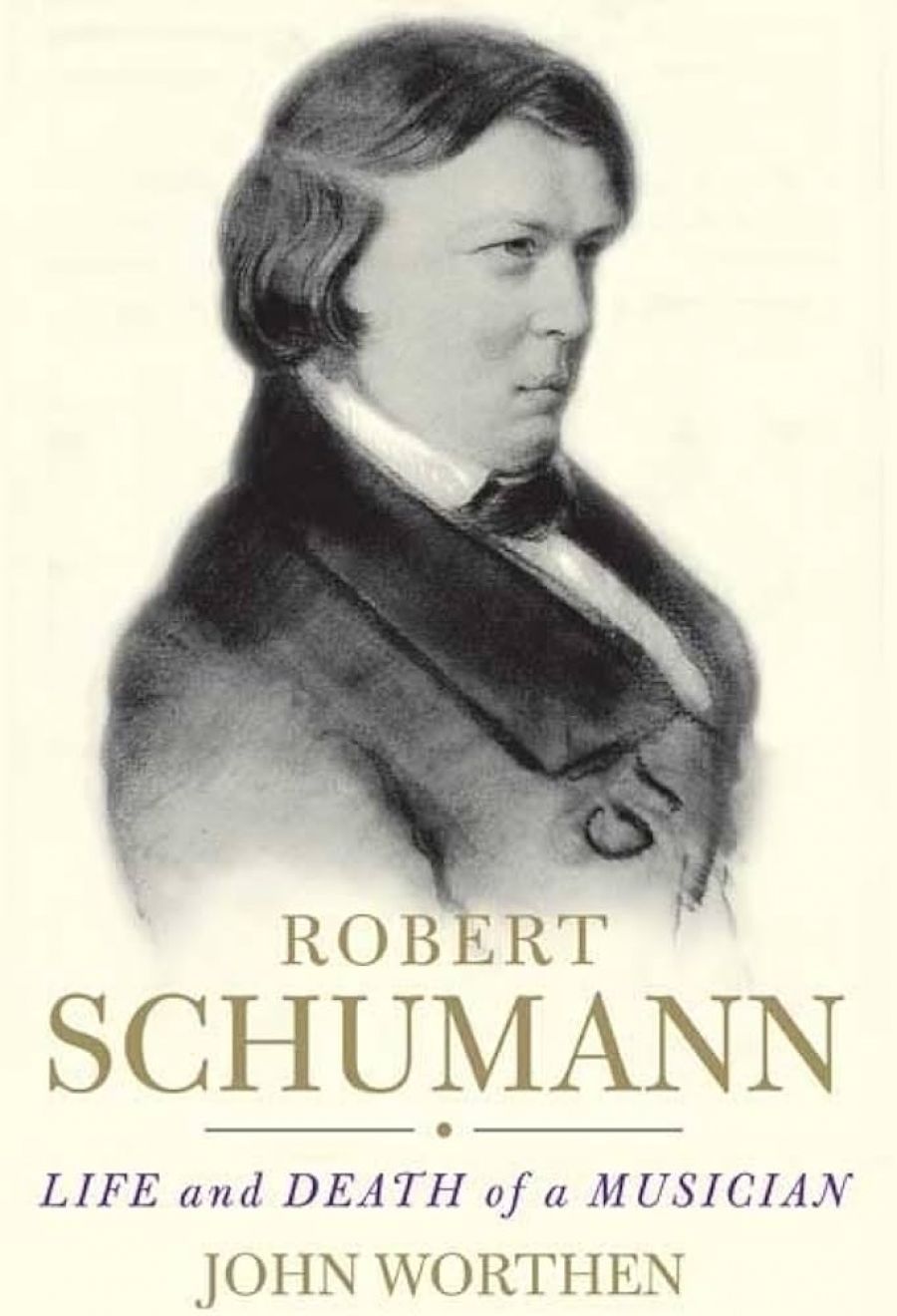 Roger Covell reviews Robert Schumann: Life and death of a musician by John Worthen