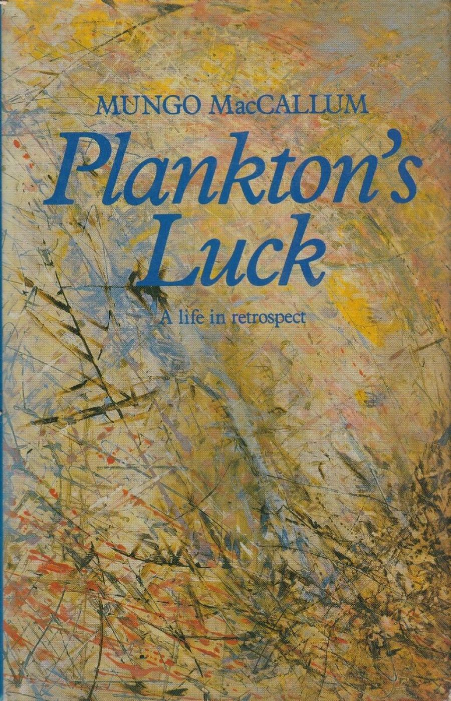 Stuart Sayers reviews ‘Plankton’s Luck: A Life In Retrospect’ by Mungo MacCallum